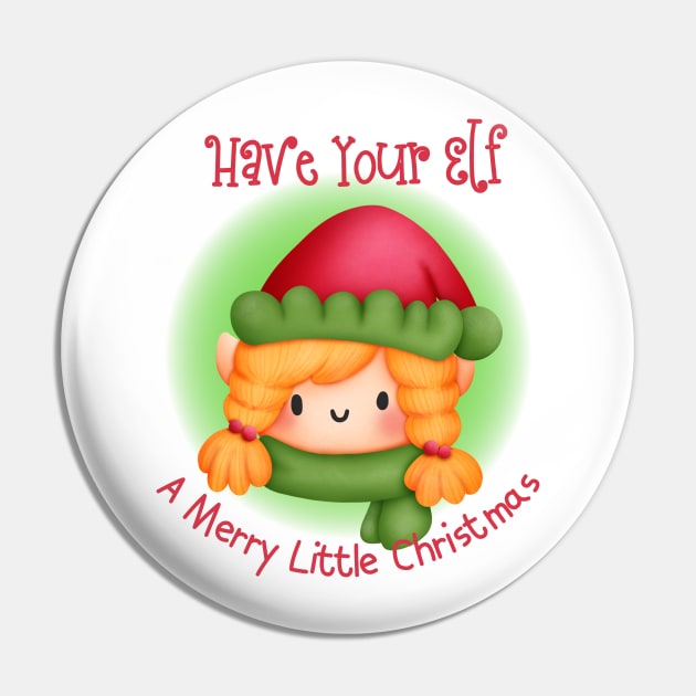 Have Your Elf A Merry Little Christmas Pin by JanesCreations