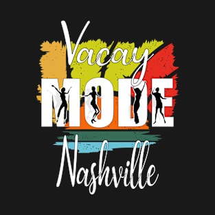 Vacay Mode Nashville T-Shirt