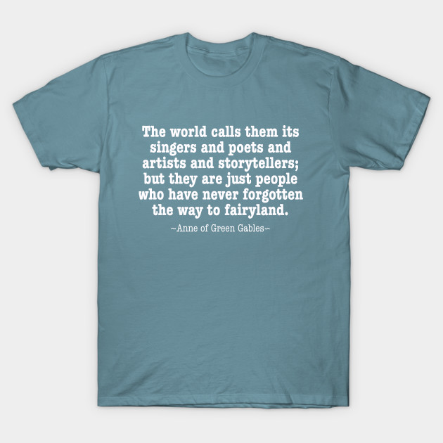 Disover Anne of Green Gables - Fairyland Quote - Version 2 - Anne Of Green Gables - T-Shirt