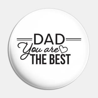 Dad You Are The Best Pin
