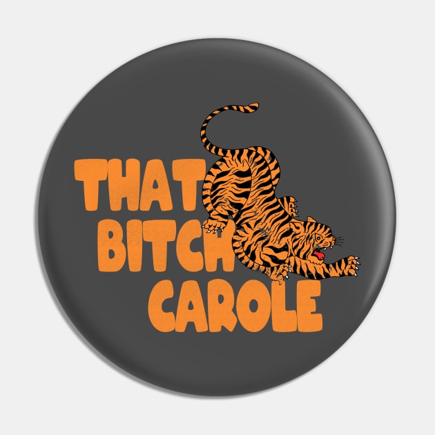 That Bitch Carole Pin by Theretrotee