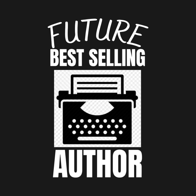 Future Best Selling Author by Jo3Designs