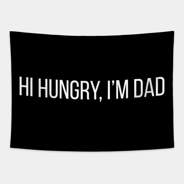 Hi Hungry, I'm Dad Tapestry by tommartinart