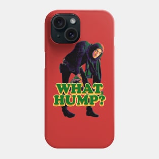 What Hump? Phone Case