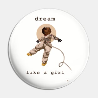 Dream Like a Girl Pin