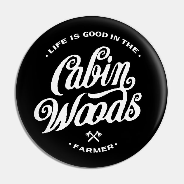 Life is Good in The Cabin Woods Pin by davidnovrian