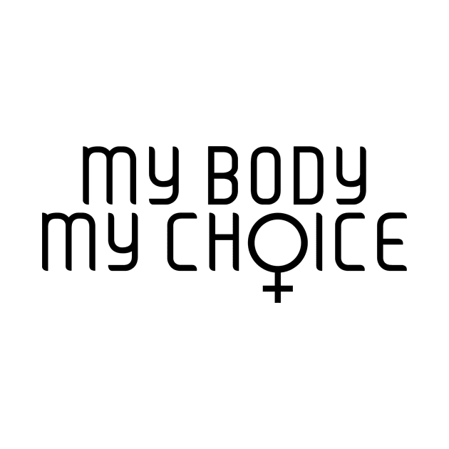 My Body My Choice by RobinBobbinStore