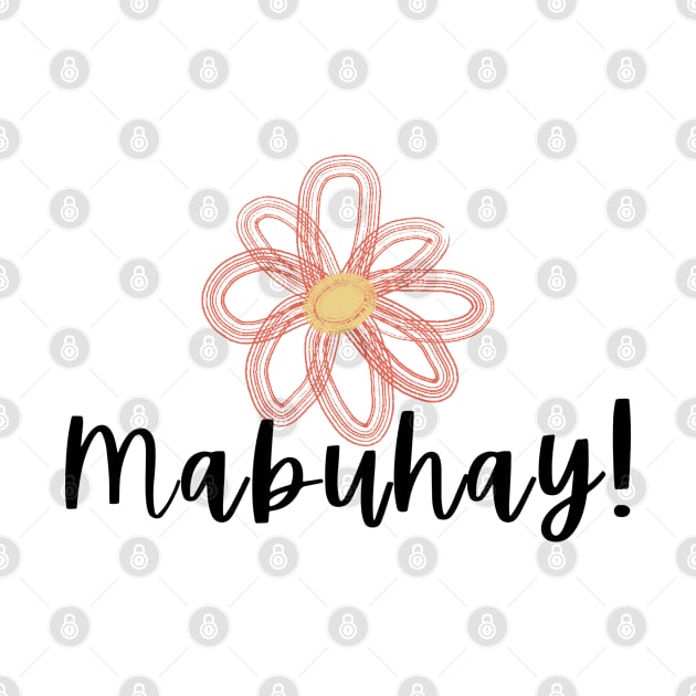 Pinoy Pride Flower Mabuhay Tagalog Statement by CatheBelan