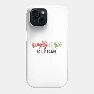 naughty and nice Phone Case