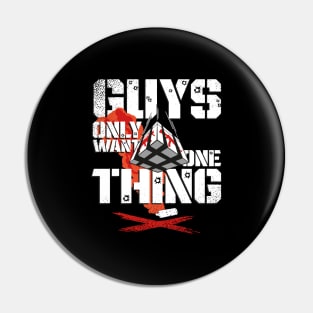 Guys only want one thing - Loadout drop - Gift Pin