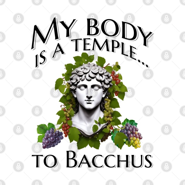 My body is a temple... to Bacchus by Distinct Designs NZ