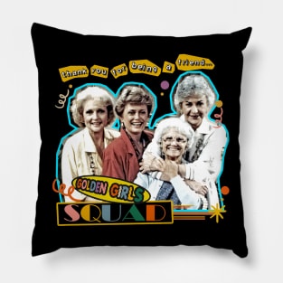 golden squad thank you for being a friend Pillow