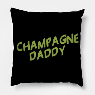 Champagne Daddy Cool Creative Beautiful Typography Design Pillow