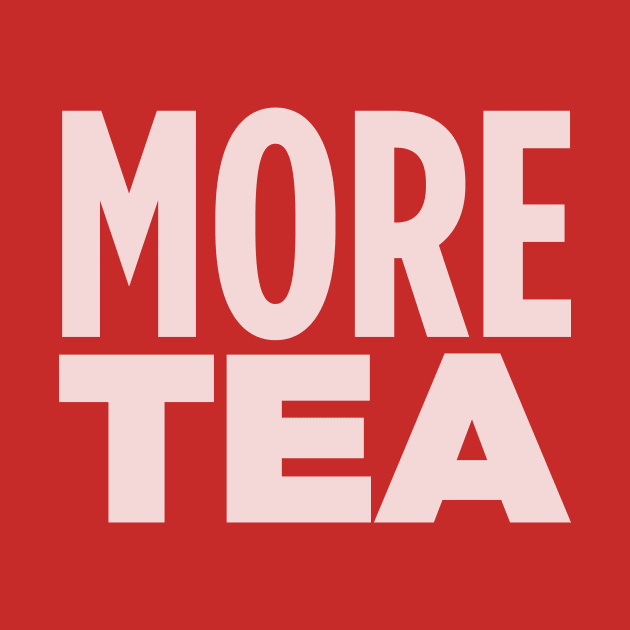 MORE TEA! by Eugene and Jonnie Tee's