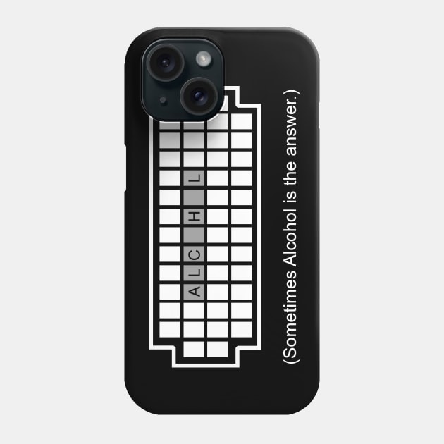 Sometimes Alcohol Is The Answer | Drinking Party Phone Case by Bersama Star