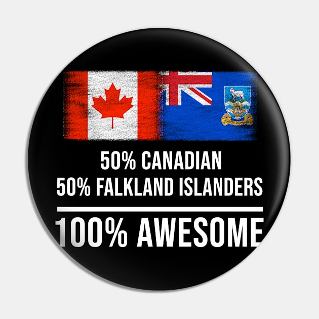 50% Canadian 50% Falkland Islanders 100% Awesome - Gift for Falkland Islanders Heritage From Falkland Islands Pin by Country Flags