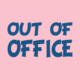 out of office T-Shirt