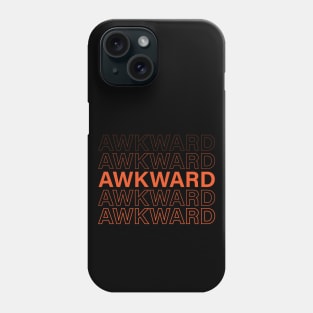 AWKWARD Phone Case