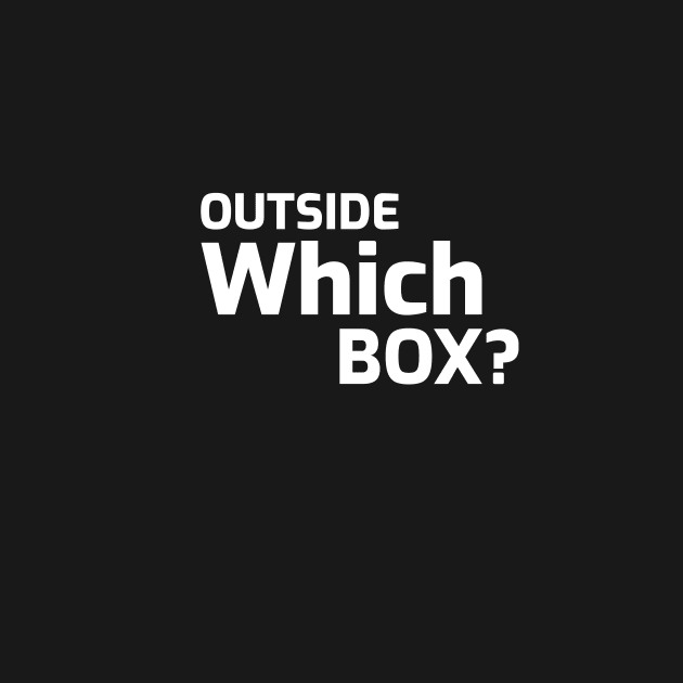 Outside Which Box by thenWHAT