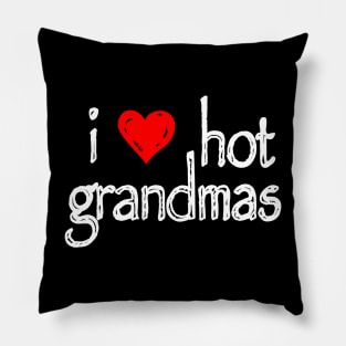 I love hot grandmas Pillow