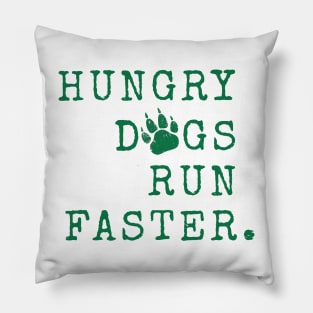 Hungry dogs run faster. White Pillow