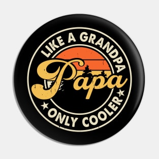 Like a grandpa only cooler, papa Pin