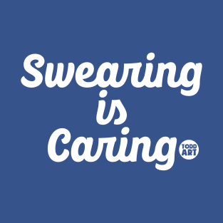 swearing caring T-Shirt