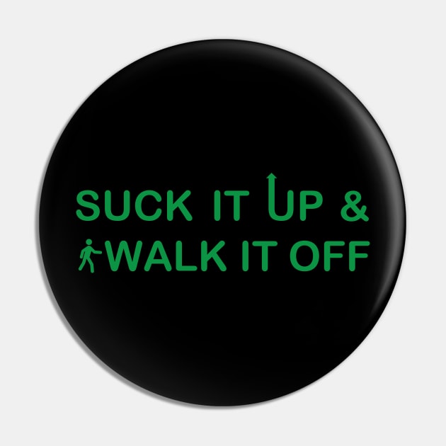 Suck It Up, Walk It Off Pin by SnarkSharks