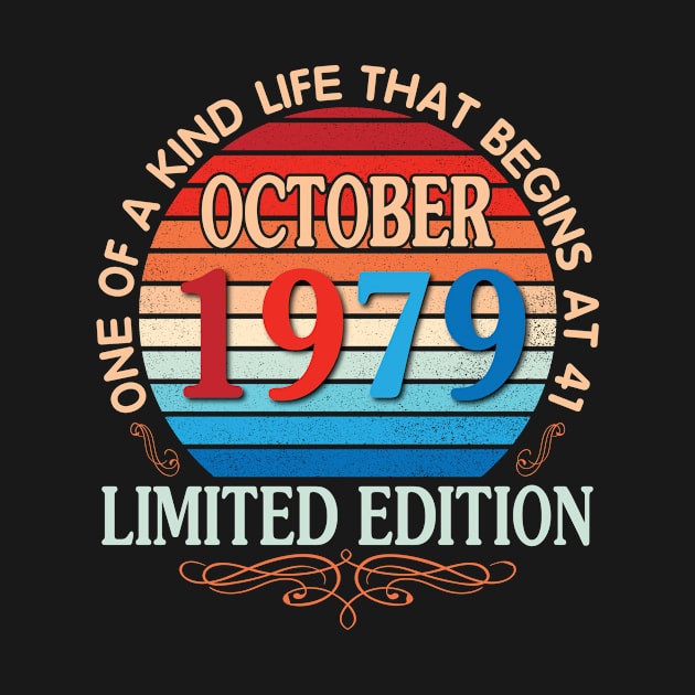 Happy Birthday To Me You October 1979 One Of A Kind Life That Begins At 41 Years Old Limited Edition by bakhanh123