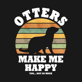 Otters make me Happy You not so much Retro T-Shirt