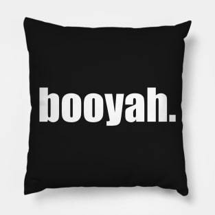 booyah. white. Pillow