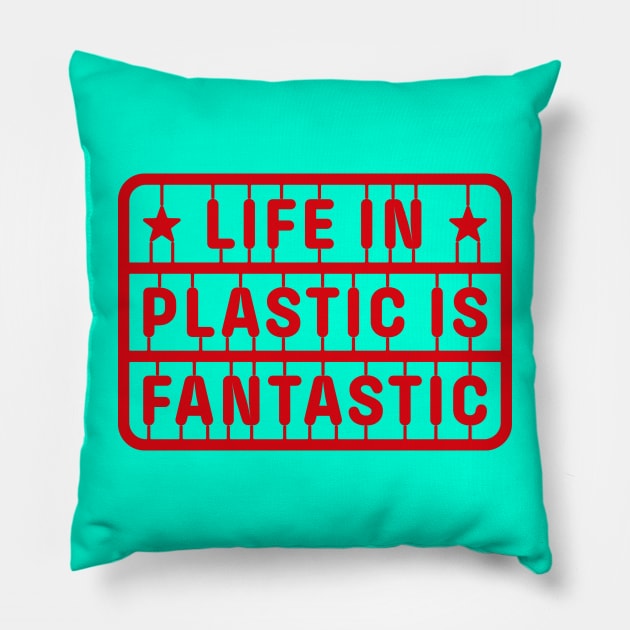 Life in PLastic is Fantastic Pillow by daparacami