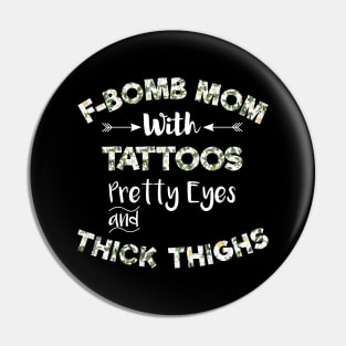 F-BOMB Mom with Tattoos Pretty Eyes and Thick Thighs , F Bomb Mom , F Bomb Kind Of Mom, Cussing Mom , Funny Mom . Pin