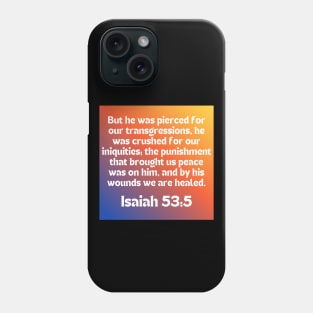 Bible Verse Isaiah 53:5 Phone Case