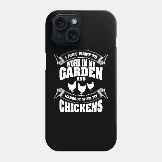 I just want to work in my garden and hangout with my chickens Phone Case by captainmood