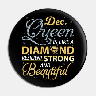 December Queen Resilient Strong And Beautiful Happy Birthday Pin