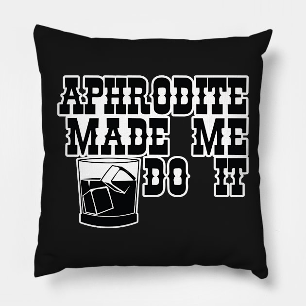 Aphrodite Made Me Do It Pillow by EEJimenez