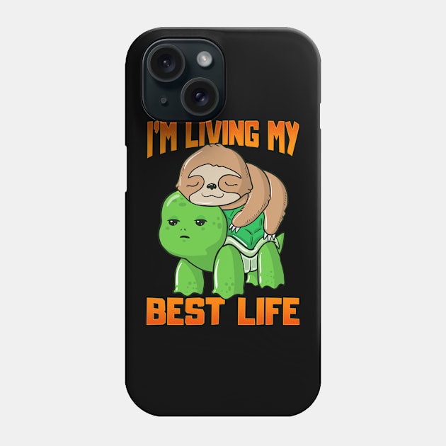 Sloth & Turtle I'm Living My Best Life Adorable Phone Case by theperfectpresents