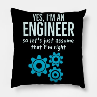 Yes I Am An Engineer Funny Technician Engineering Pillow