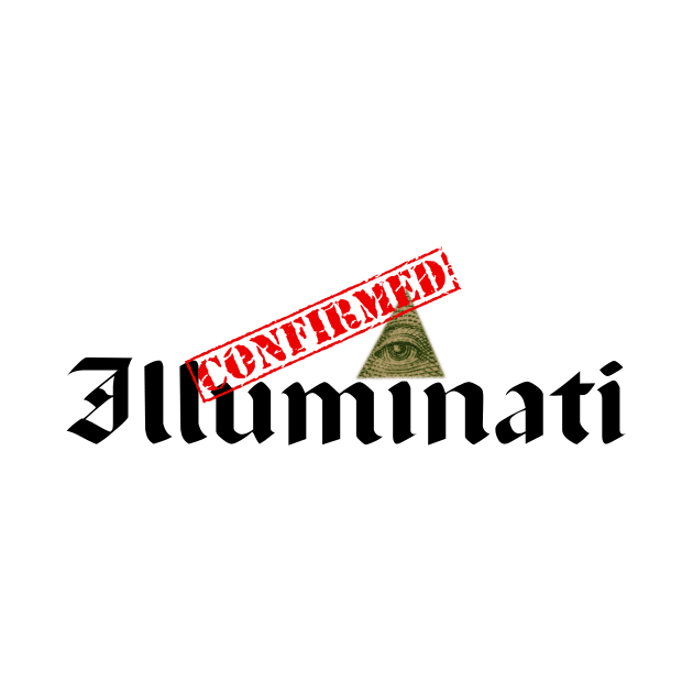 Illuminati Confirmed by Designedwithtlc