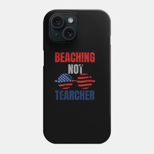 Beaching not Teacher Phone Case