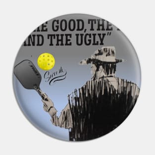 Pickleball The Good, The Bad and the Ugly Pin