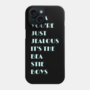 Mom, You're Just Jealous Phone Case