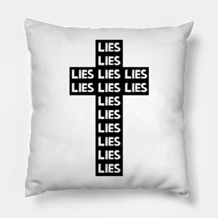 LIE on the Cross by Tai's Tees (b&w) Pillow