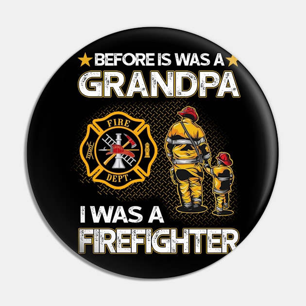 Before Is Was A Grandpa I Was A Firefighter Pin by gotravele store