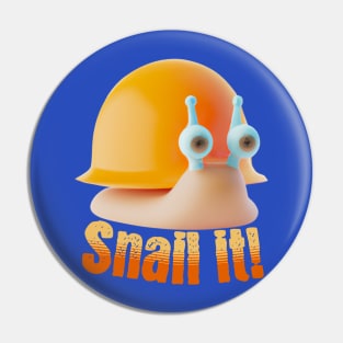 Snail It Funny Quote V2 Pin