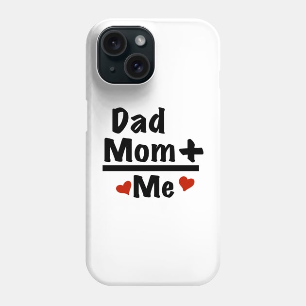 Daddy plus Mommy is Me Phone Case by RiyanRizqi