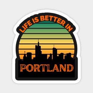 Life Is Better In Portland - Portland Skyline - Portland Skyline City Travel & Adventure Lover Magnet