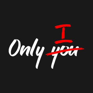 Only I T-Shirt