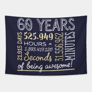 60th Birthday Gifts - 60 Years of being Awesome in Hours & Seconds Tapestry